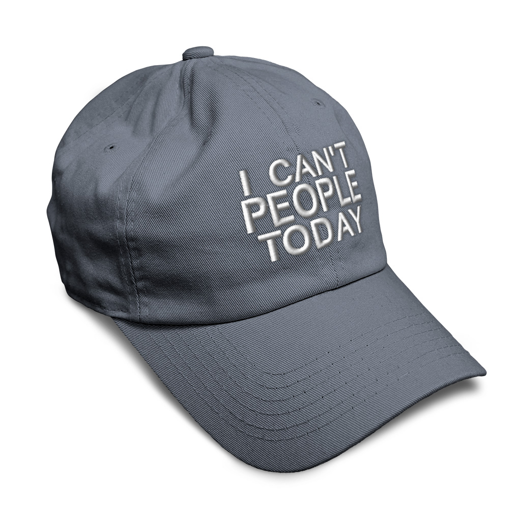 Soft Baseball Cap I Can'T People Today 